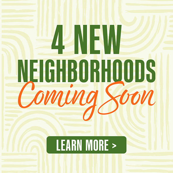 4 New Neighborhoods Coming Soon